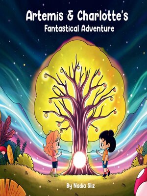 cover image of Artemis & Charlotte's Fantastical Adventure